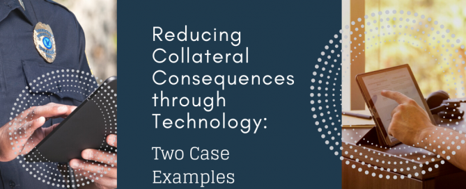 Reducing Collateral Consequences through Technology: Two Case Examples