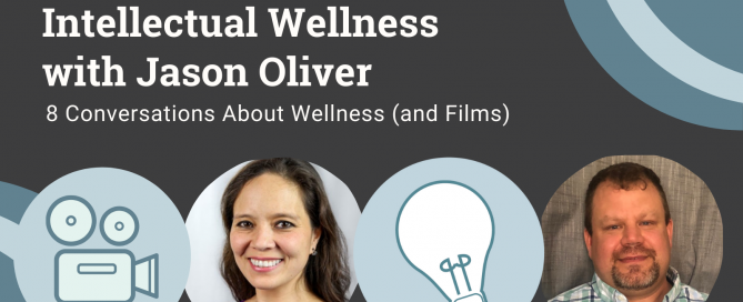 8 Conversations About Wellness (and Films) Series: Intellectual Wellness