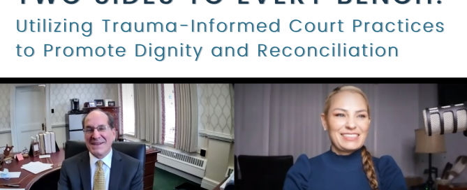 Two Sides to Every Bench: Utilizing Trauma-Informed Court Practices to Promote Dignity and Reconciliation