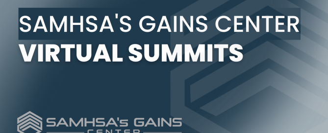 SAMHSA’s GAINS Center Virtual Summits