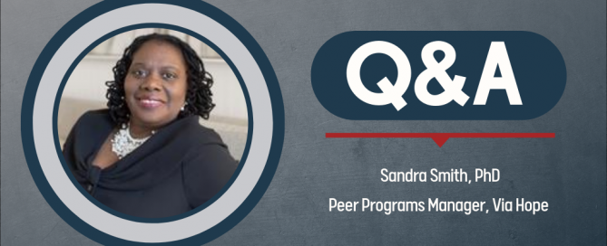 Q&A with Sandra Smith, PhD, Peer Programs Manager, Via Hope