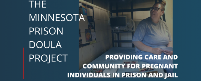 The Minnesota Prison Doula Project: Providing Care and Community for Pregnant Individuals in Prison and Jail