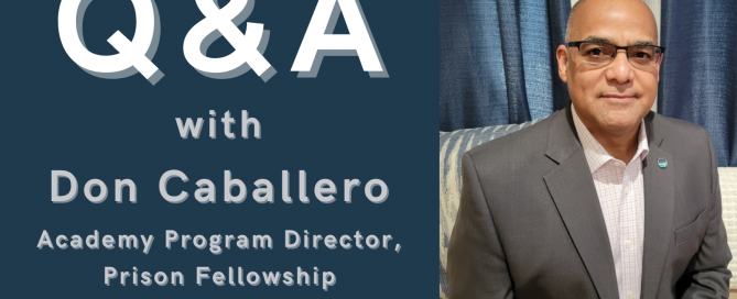 Q&A with Don Caballero, Academy Program Director, Prison Fellowship Academy Program