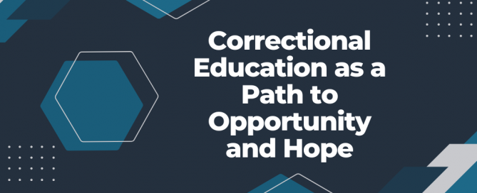 Correctional Education as a Path to Opportunity and Hope