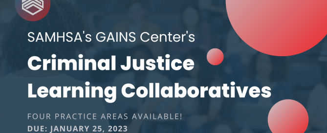 SAMHSA’s GAINS Center Criminal Justice Learning Collaboratives