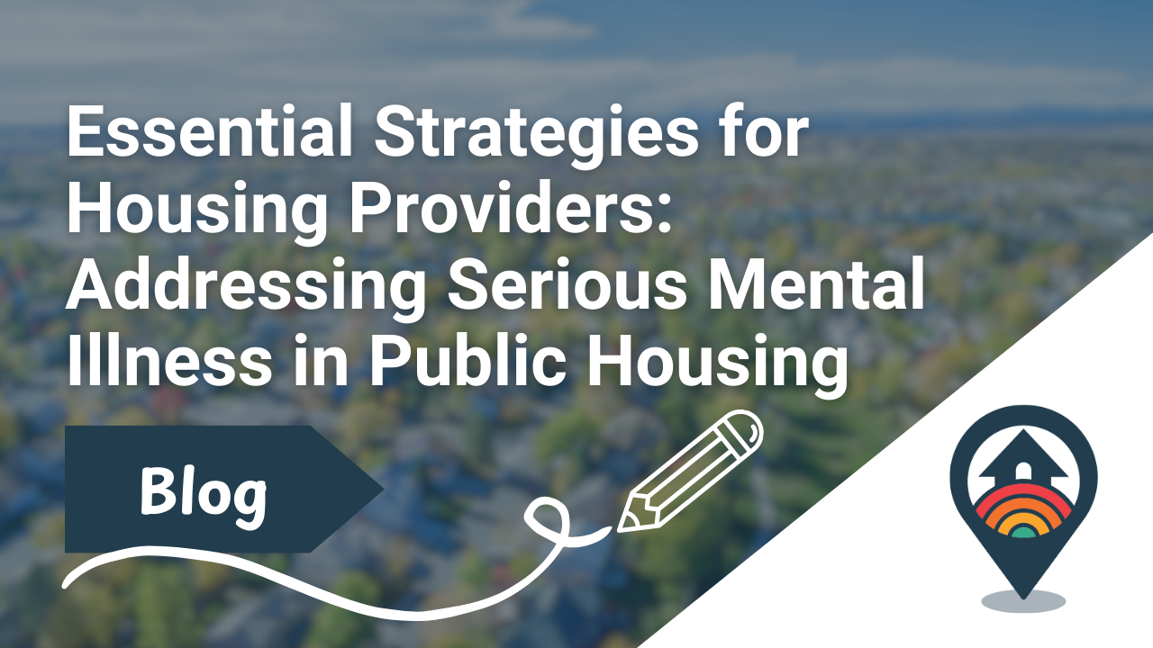 Essential Strategies for Housing Providers: Addressing Serious Mental Illness in Public Housing